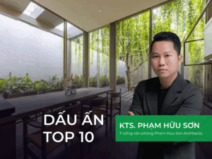 Read more about the article [Dấu ấn Top 10] KTS Phạm Hữu Sơn: Khi kiến trúc tìm lại sự cân bằng với thiên nhiên