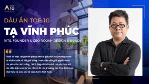 Read more about the article [Dấu ấn Top 10] KTS Tạ Vĩnh Phúc: Đừng vội thiết kế “đẹp”, hãy học cách thiết kế “đúng” trước